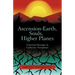 Ascension-Earth, Souls, Higher Planes: Celestrial Messages and Collective Viewpoints