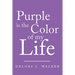 Purple is the Color of my Life