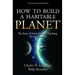 How to Build a Habitable Planet: The Story of Earth from the Big Bang to Humankind - Revised and Expanded Edition