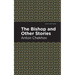 The Bishop and Other Stories