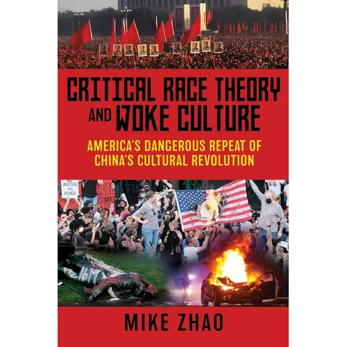 Critical Race Theory and Woke Culture: America's Dangerous Repeat of China's Cultural Revolution