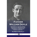 Father William Doyle: Biography of the Irish Priest and Chaplain Renowned for His Spiritual Wisdom and Personal Bravery