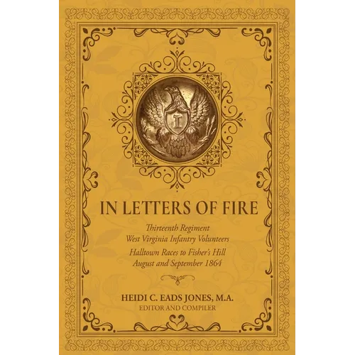 In Letters of Fire: Thirteenth Regiment West Virginia Infantry Volunteers: Halltown Races to Fisher's Hill, August and September 1864