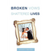 Broken Vows Shattered Lives