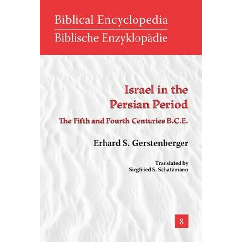Israel in the Persian Period: The Fifth and Fourth Centuries B.C.E.