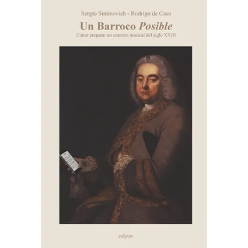 Un Barroco Posible: Cómo preparar un oratorio musical del siglo XVIII