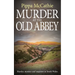 Murder at the Old Abbey: Murder, mystery, and suspense in South Wales