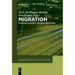 Migration: Changing Concepts, Critical Approaches
