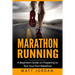 Marathon Running: A Beginners Guide on Preparing to Run Your First Marathon
