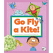 Go Fly a Kite!: (And Other Sayings We Don't Really Mean)