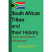 South African Tribes and their History: Race and Ethnic Influences