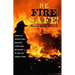 Be Fire Safe: How to Avoid Fire, Reduce Loss, and Recover from Insurance If You Have a Fire