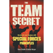 The Team Secret: Accelerate your Business with Special Forces Principles