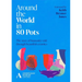 Around the World in 80 Pots: The Story of Humanity Told Through Beautiful Ceramics
