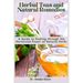 Herbal Teas and Natural Remedies: A Guide to Healing through the Harnessed Power of Natural Herbs