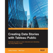Creating Data Stories with Tableau Public
