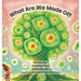 What Are We Made Of?