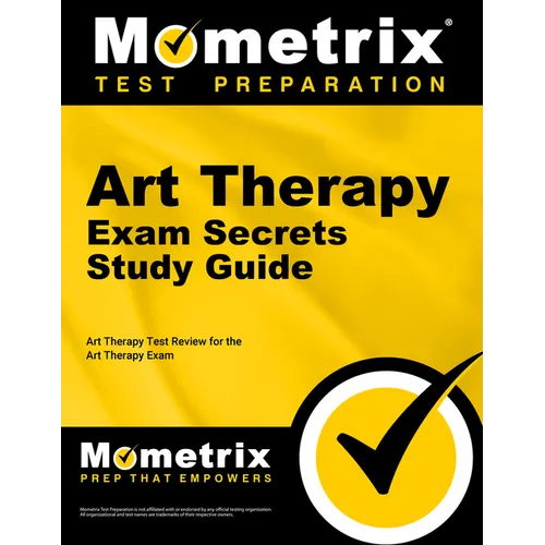Art Therapy Exam Secrets Study Guide: Art Therapy Test Review for the Art Therapy Exam