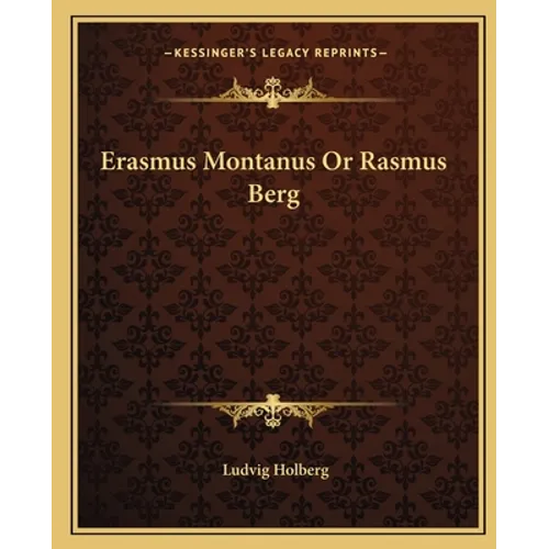 Erasmus Montanus Or Rasmus Berg