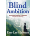 Blind Ambition: One Woman's Journey to Greatness Despite Her Blindness