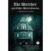 The Watcher and Other Weird Stories with Original Foreword by Sam Knight (Annotated): With Twenty-One Illustrations by Brinsley Sheridan Le Fanu