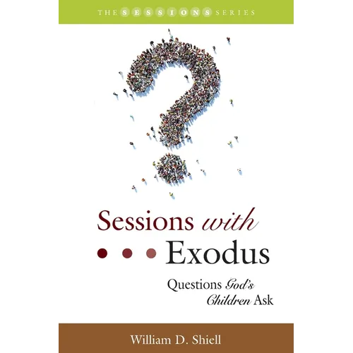 Sessions with Exodus: Questions God's Children Ask