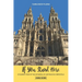 If You Stand Here: A Pilgrim's Tour of the Cathedral of Santiago de Compostela