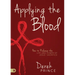 Applying the Blood: How to Release the Life and Power of Jesus' Sacrifice