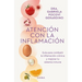 Atención Con La Inflamación: Guía Para Combatir La Inflamación Crónica Y Mejorar Tu Sistema Inmune / Pay Attention to Inflammation