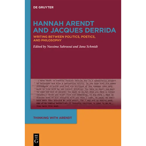 Hannah Arendt and Jacques Derrida: Writing Between Politics, Poetics, and Philosophy