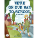 We're On Our Way to School