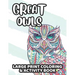 Great Owls Large Print Coloring & Activity Book: Owl Coloring And Activity Pages, Awesome Illustrations And Designs For Children To Color And Trace An