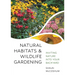 Natural Habitats and Wildlife Gardening: Inviting Nature Into Your Backyard