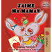 J'aime Ma Maman (French language children's book): I Love My Mom (French Edition)
