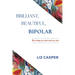 Brilliant, Beautiful, Bipolar