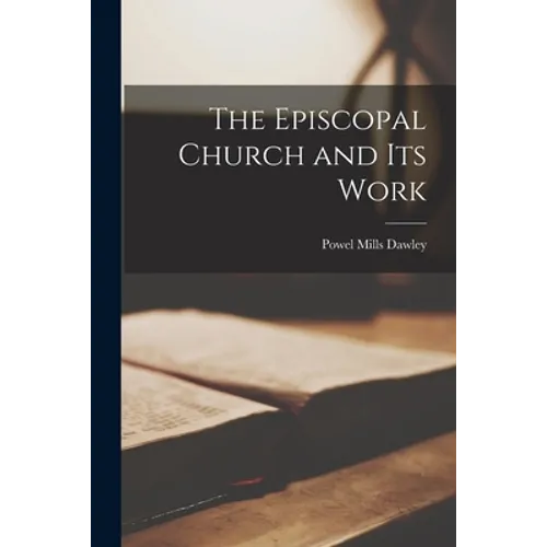 The Episcopal Church and Its Work
