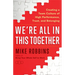 We're All in This Together: Creating a Team Culture of High Performance, Trust, and Belonging