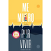 Me muero por vivir: Una novela sobre el amor, los viajes y la enfermedad