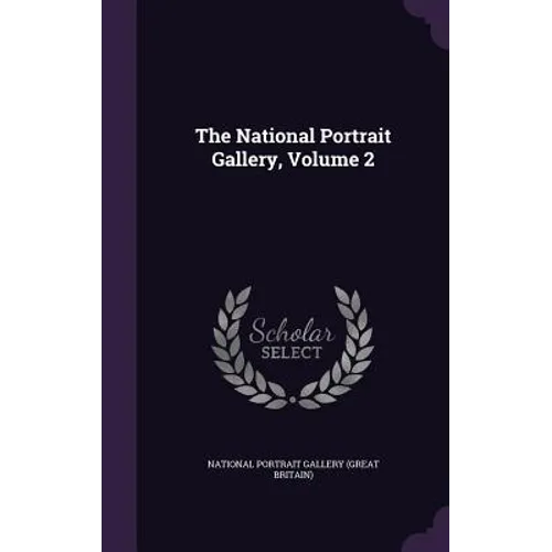 The National Portrait Gallery, Volume 2