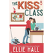 The Kiss Class: A Small Town Hockey Romcom