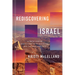 Rediscovering Israel: A Fresh Look at God's Story in Its Historical and Cultural Contexts
