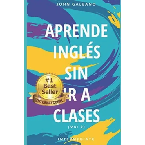Aprende Inglés: Sin ir a clases Volumen 2