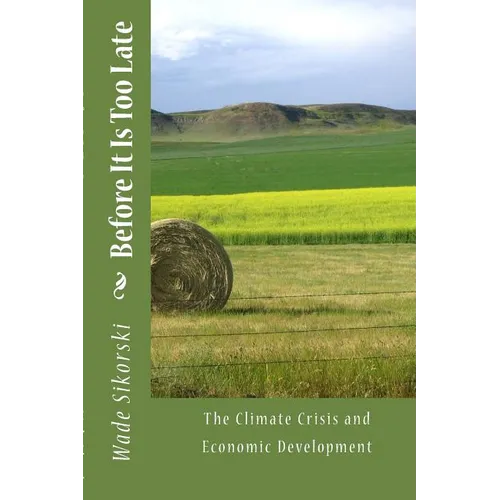 The Climate Crisis and Economic Development: Before it is too Late