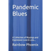 Pandemic Blues: A Collection of Musings and Expressions of Love & Loss...