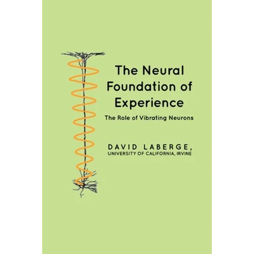 The Neural Foundation of Experience: The Role of Vibrating Neurons