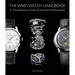 The Wristwatch Handbook: A Comprehensive Guide to Mechanical Wristwatches