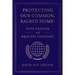 Protecting Our Common, Sacred Home: Pope Francis and Process Thought