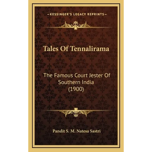 Tales Of Tennalirama: The Famous Court Jester Of Southern India (1900)