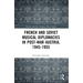 French and Soviet Musical Diplomacies in Post-War Austria, 1945-1955