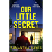 Our Little Secret: A mind-blowing, addictive psychological thriller packed with twists